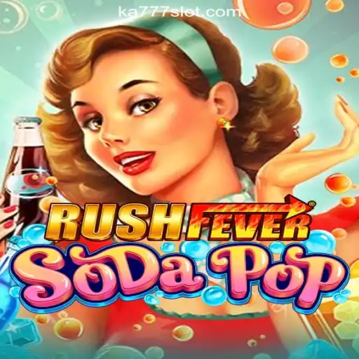 RushFeverSodaPop: The Ultimate Gaming Experience with KA777 Cassino❤️